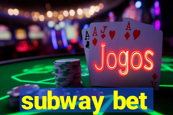 subway bet