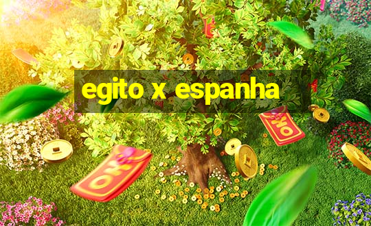 egito x espanha