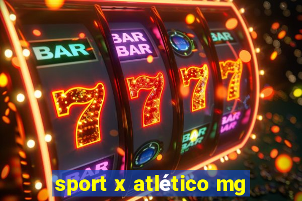 sport x atlético mg