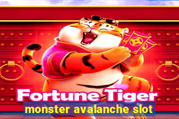 monster avalanche slot