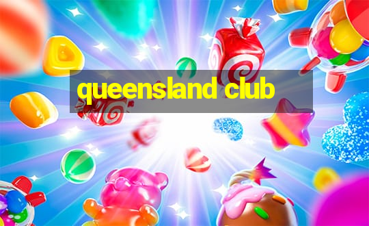 queensland club