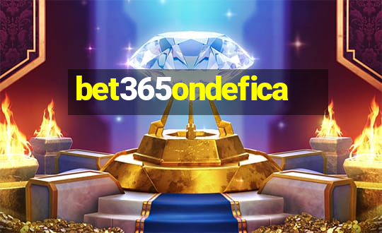 bet365ondefica