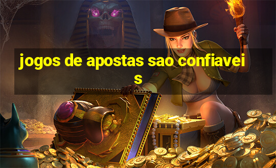 jogos de apostas sao confiaveis