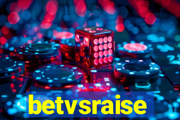 betvsraise