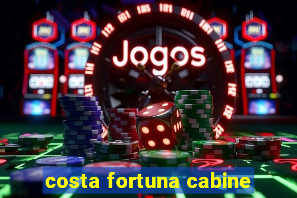 costa fortuna cabine