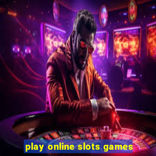 play online slots games