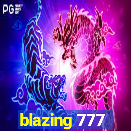 blazing 777