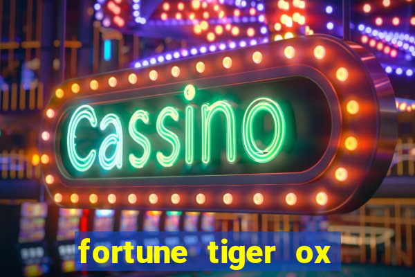 fortune tiger ox demo grátis