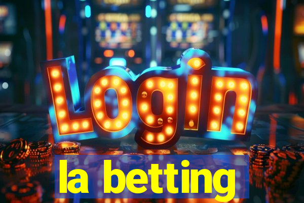 la betting