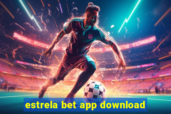 estrela bet app download