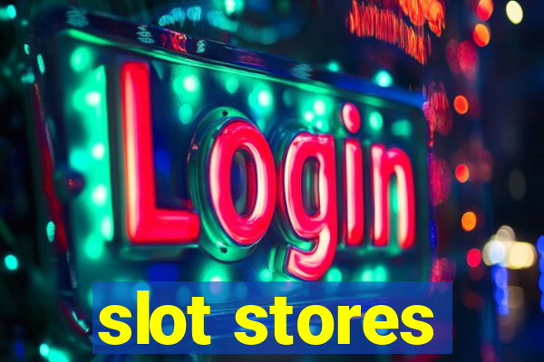 slot stores