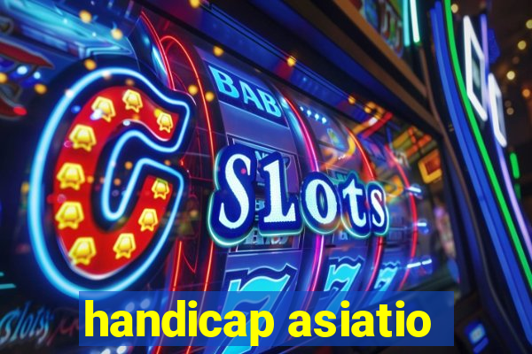 handicap asiatio