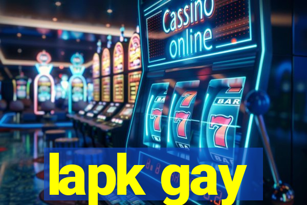 lapk gay