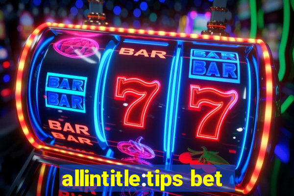 allintitle:tips bet