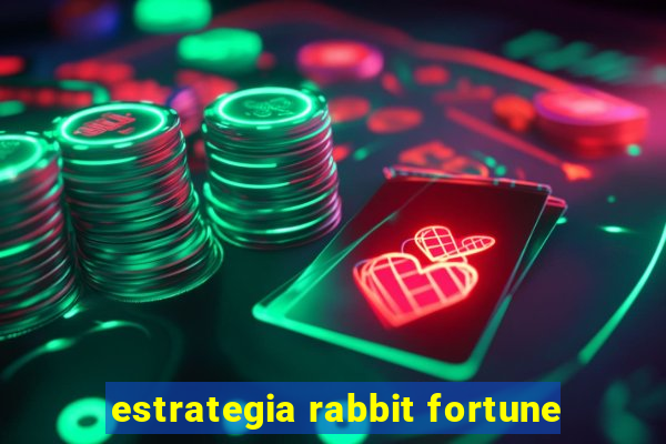 estrategia rabbit fortune