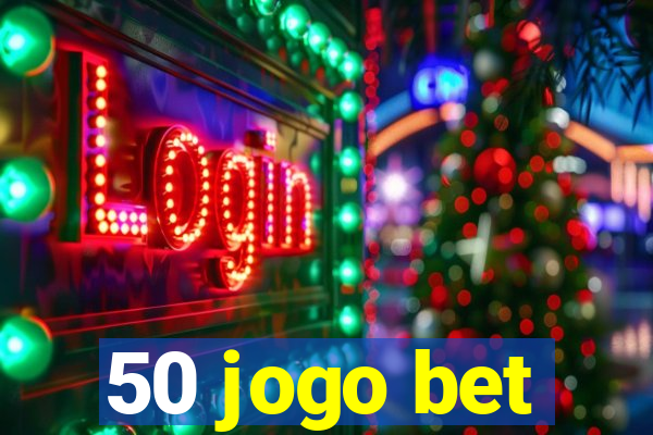 50 jogo bet