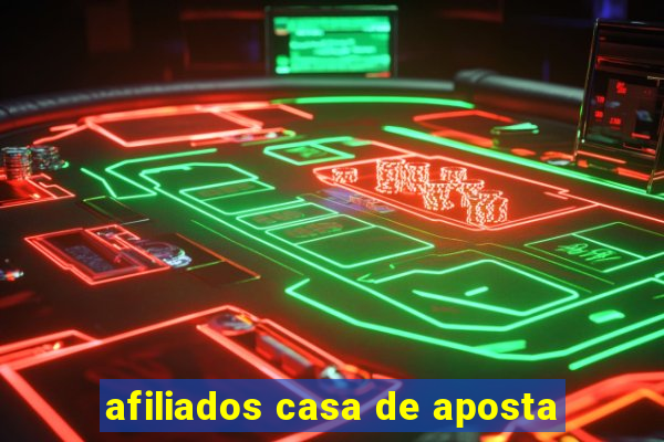 afiliados casa de aposta