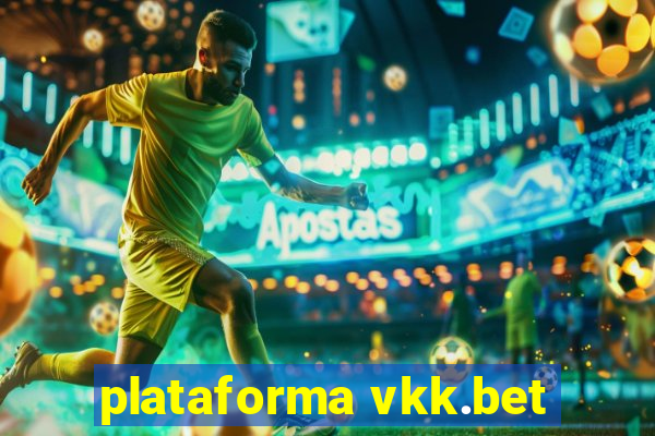 plataforma vkk.bet