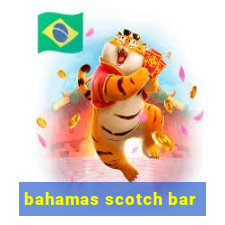 bahamas scotch bar