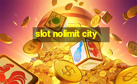 slot nolimit city