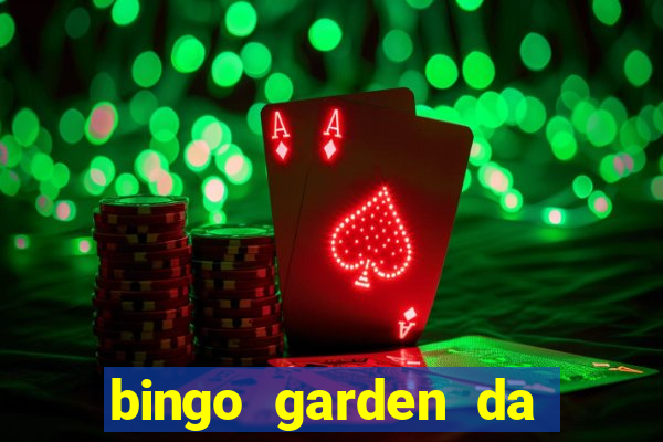 bingo garden da dinheiro mesmo