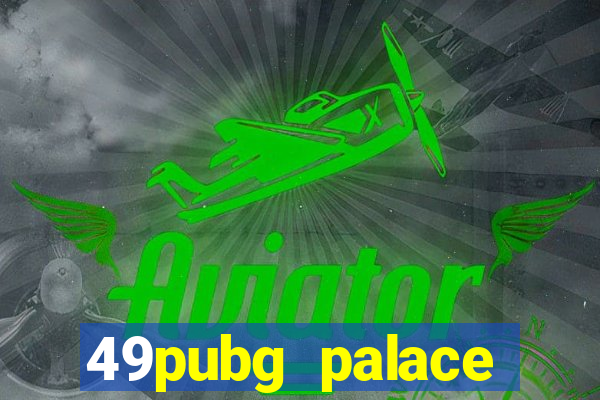 49pubg palace sports slots