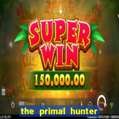 the primal hunter pt br