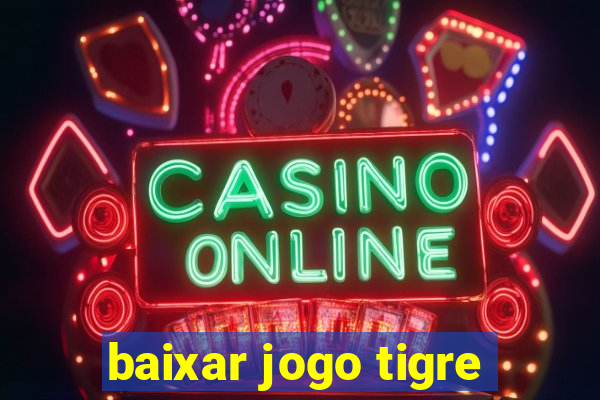 baixar jogo tigre