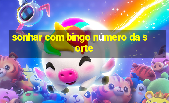 sonhar com bingo número da sorte