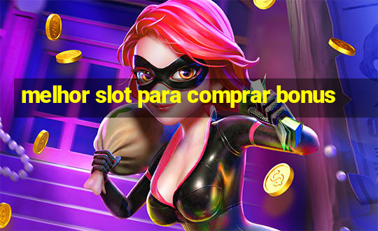 melhor slot para comprar bonus