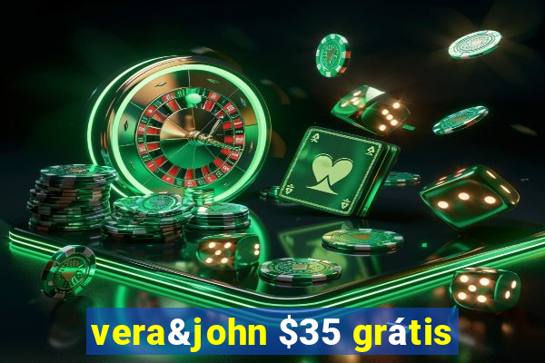 vera&john $35 grátis