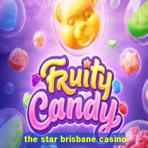 the star brisbane casino