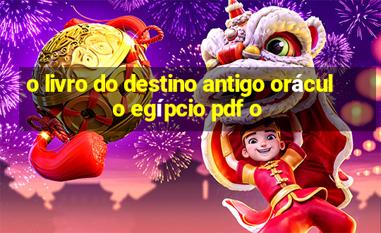 o livro do destino antigo oráculo egípcio pdf o