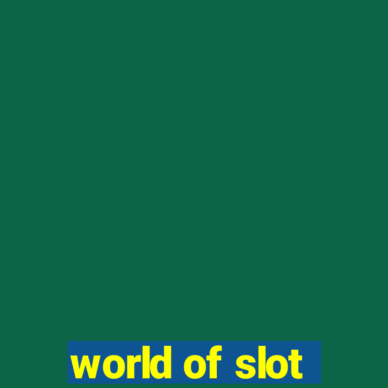 world of slot