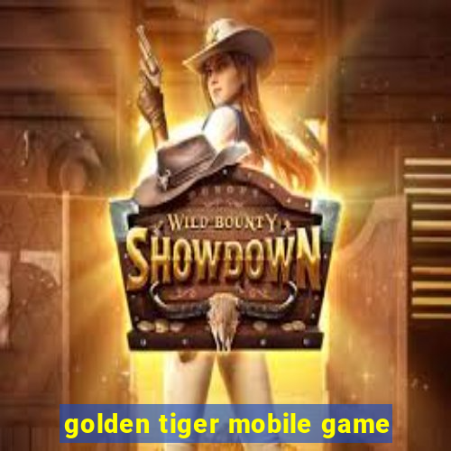 golden tiger mobile game