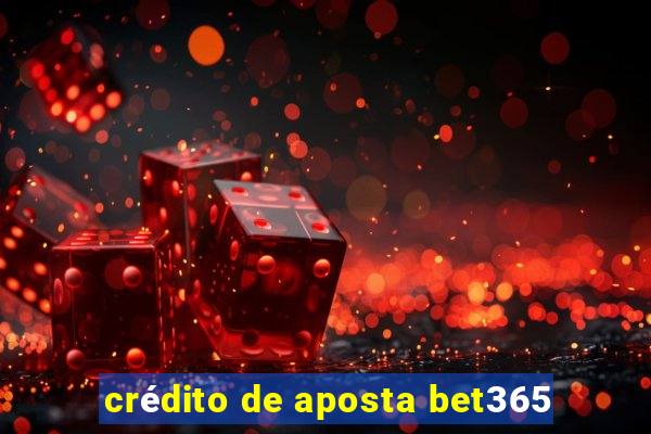 crédito de aposta bet365