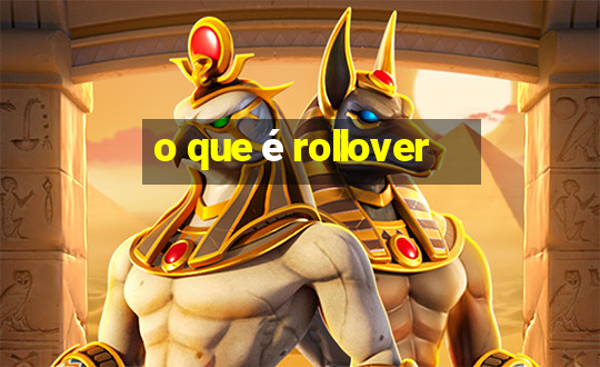 o que é rollover