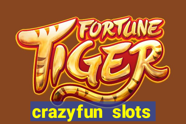 crazyfun slots casino game