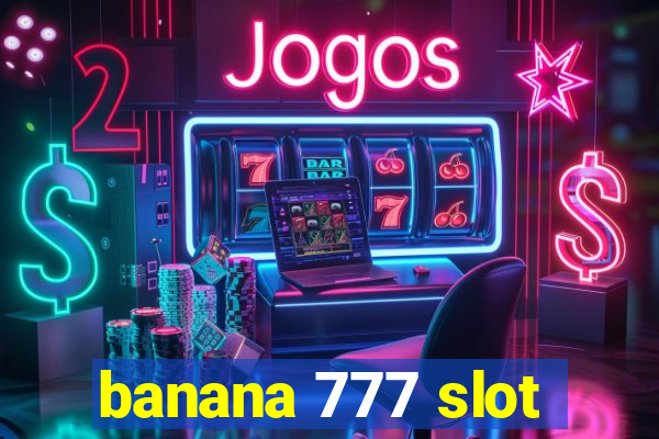 banana 777 slot