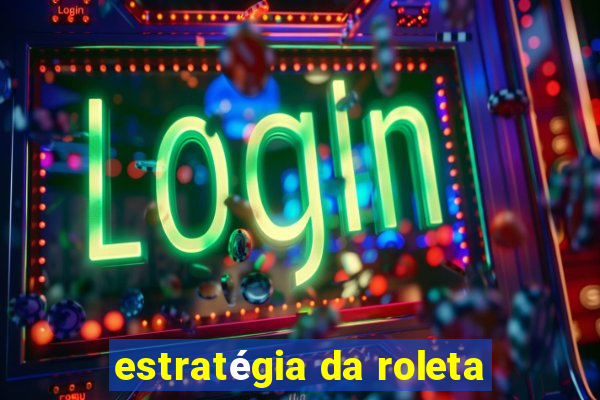 estratégia da roleta