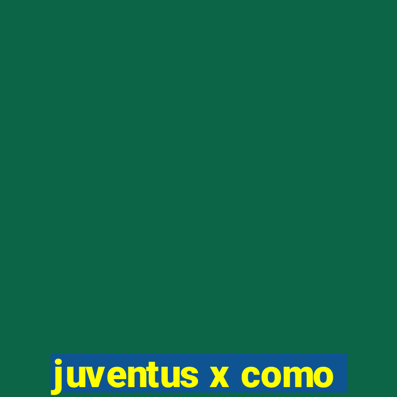 juventus x como