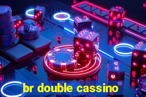 br double cassino