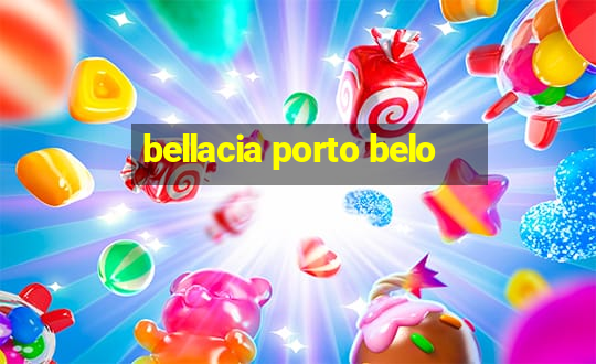 bellacia porto belo