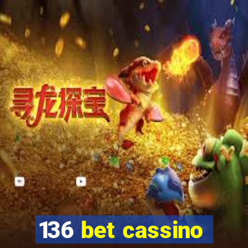 136 bet cassino