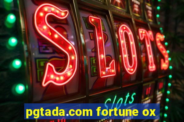 pgtada.com fortune ox