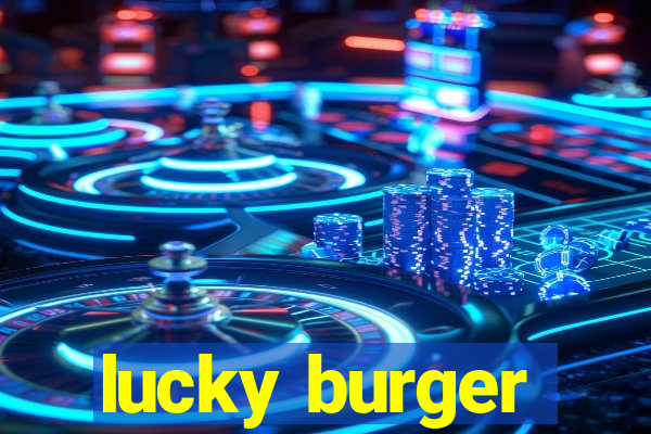 lucky burger