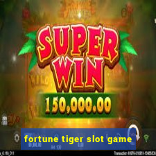 fortune tiger slot game