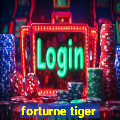 forturne tiger