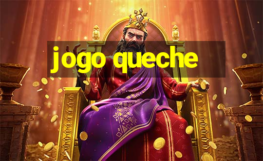 jogo queche