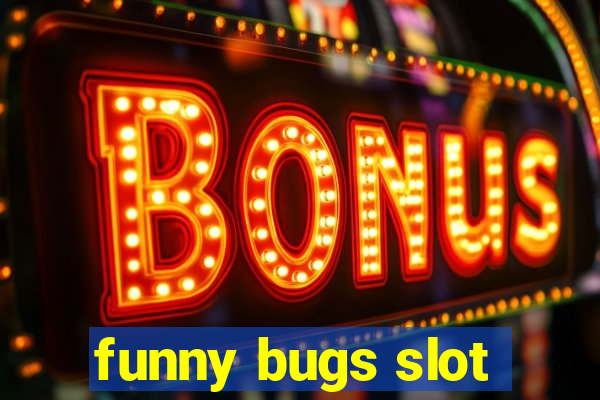 funny bugs slot